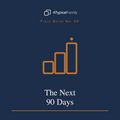The Next 90 Days